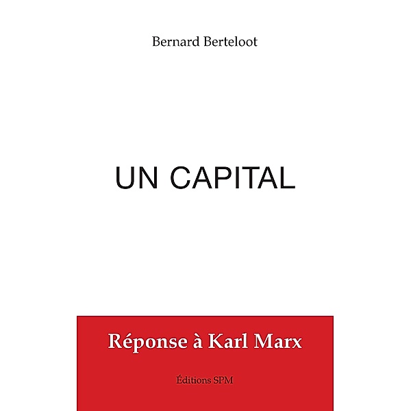 Un capital, Berteloot Bernard Berteloot
