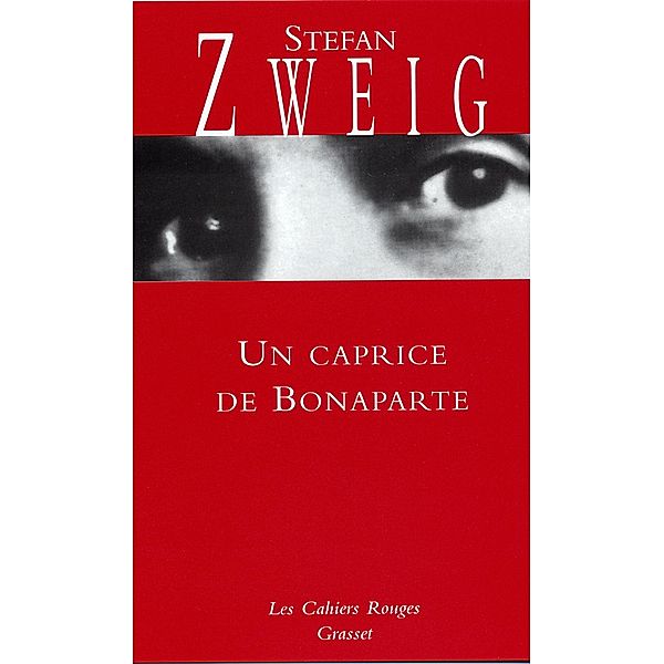 Un caprice de Bonaparte / Les Cahiers Rouges, Stefan Zweig