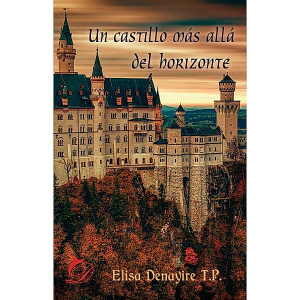 Un castillo más allá del horizonte, Elisa Denayire T. P.