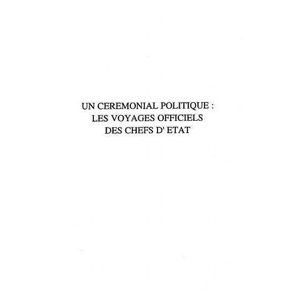 Un Ceremonial Politique : les Voyages Officiels des Chefs d'etat / Hors-collection, Jean-William Dereymez