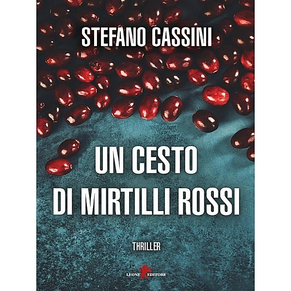 Un cesto di mirtilli rossi, Stefano Cassini