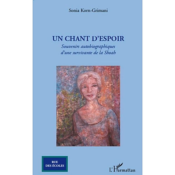 Un chant d'espoir - souvenirs autobiographiques d'une surviv, Bernard Sordet Bernard Sordet