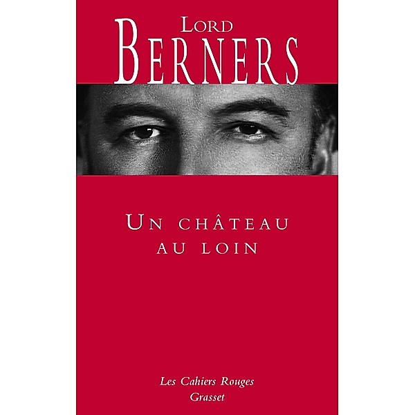 Un château au loin / Les Cahiers Rouges, Lord Berners
