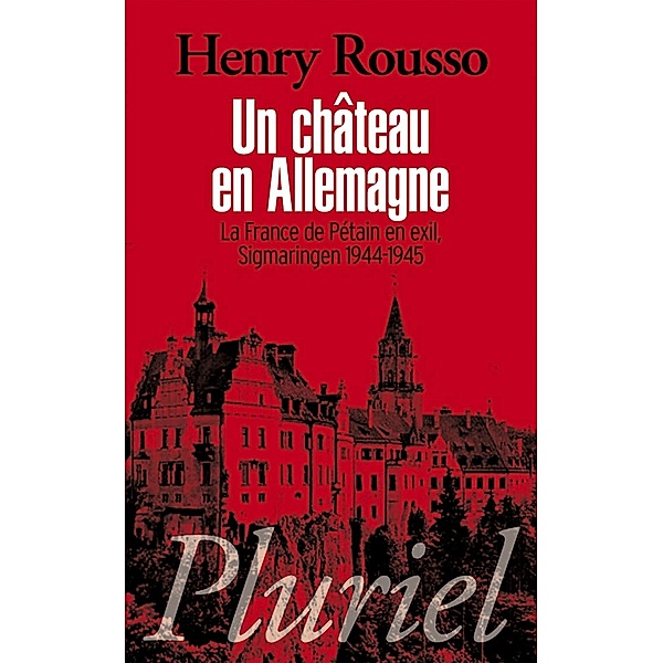 Un château en Allemagne / Pluriel, Henry Rousso