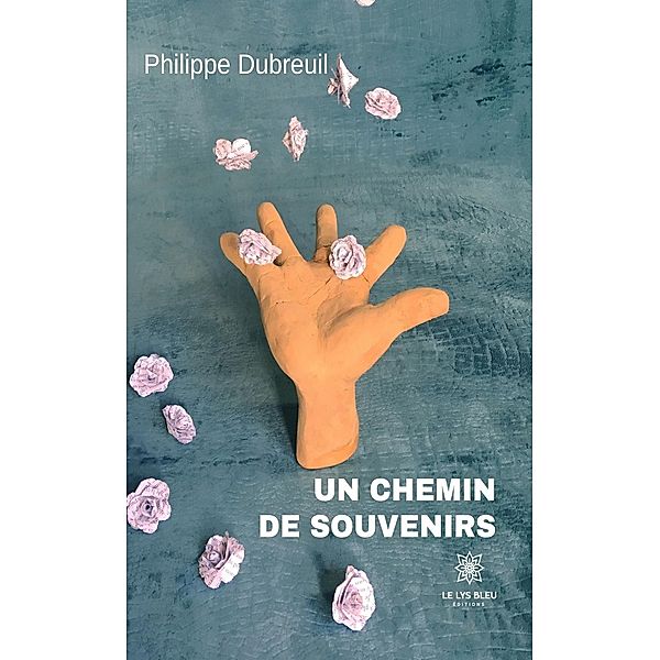 Un chemin de souvenirs, Philippe Dubreuil