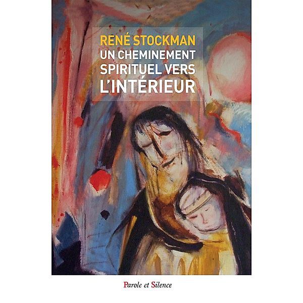 Un cheminement spirituel vers l'intérieur, René Stockman