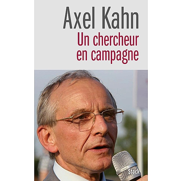 Un chercheur en campagne / Essais - Documents, Axel Kahn
