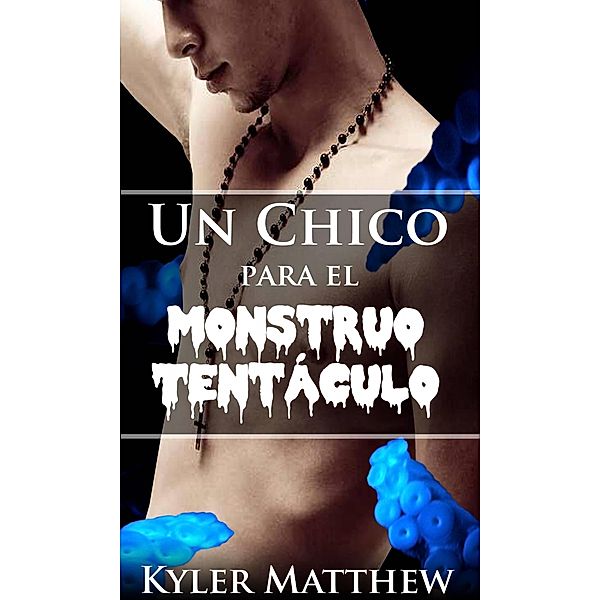 Un Chico para el Monstruo Tentaculo, Kyler Matthew