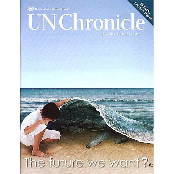 UN Chronicle: UN Chronicle Vol. XLIX No.1-2 2012