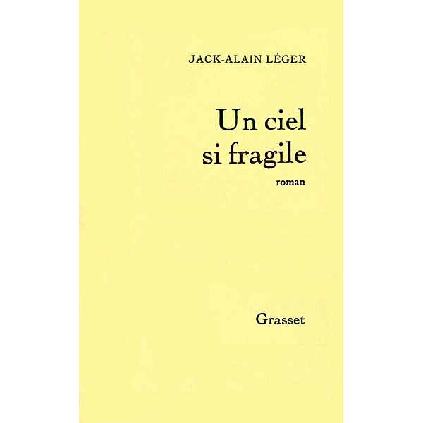 Un ciel si fragile / Littérature Française, Jack-Alain Léger