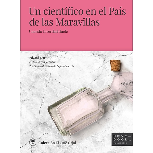 Un científico en el País de las Maravillas / El Café Cajal Bd.6, Edzard Ernst