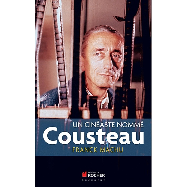 Un cinéaste nommé Cousteau, Franck Machu