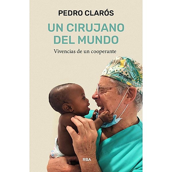 Un cirujano del mundo, Pedro Clarós