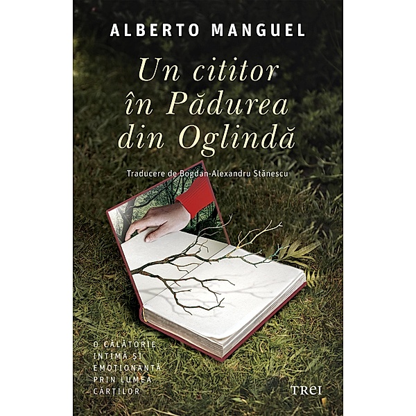 Un cititor în Padurea din Oglinda / Eseu, Alberto Manguel