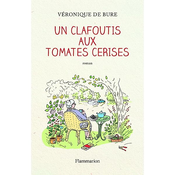 Un clafoutis aux tomates cerises, Véronique de Bure