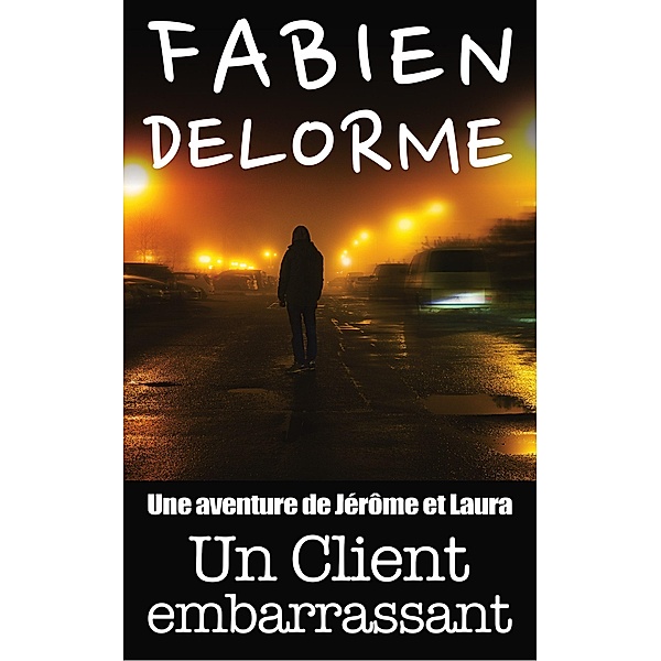 Un Client embarrassant (Jérôme et Laura) / Jérôme et Laura, Fabien Delorme