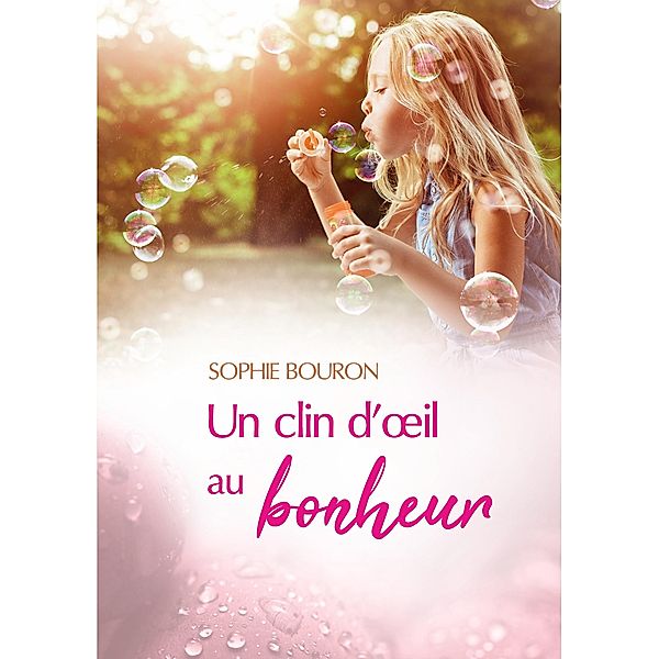 Un clin d'oeil au bonheur, Sophie Bouron