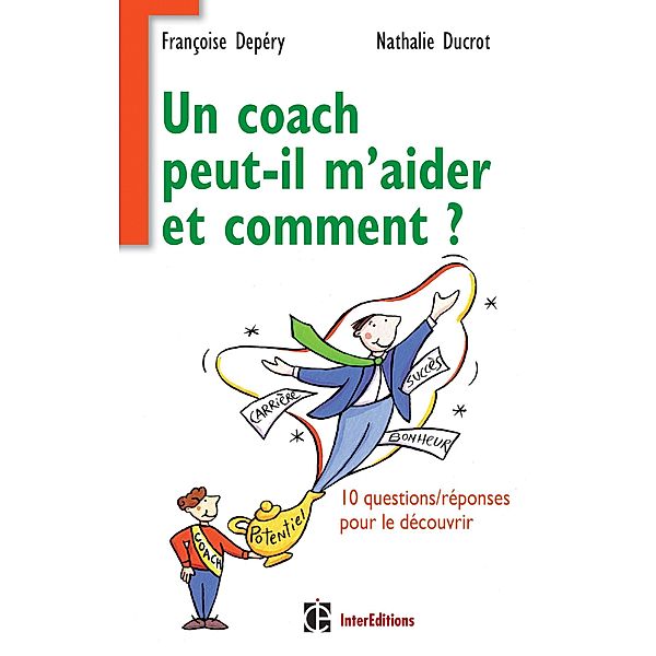 Un coach peut-il m'aider et comment ? / Epanouissement, Françoise Depéry, Nathalie Ducrot