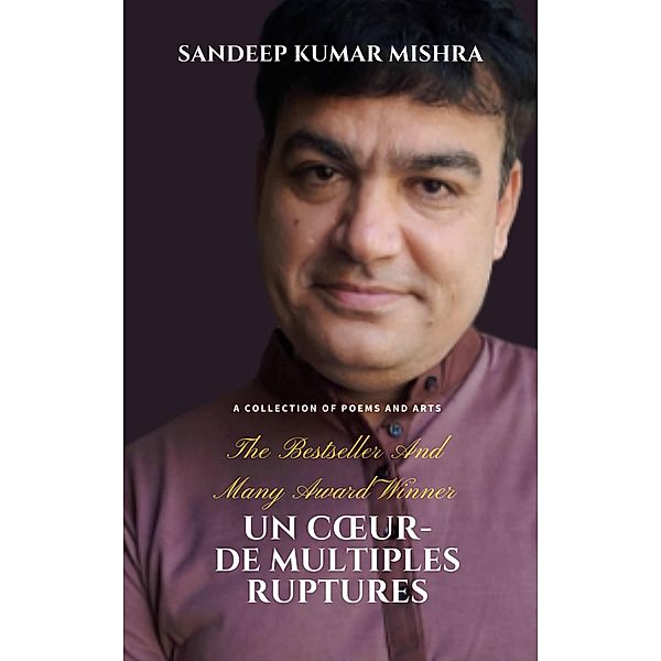 Un coeur- de multiples ruptures, Sandeep Kumar Mishra