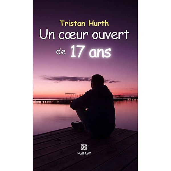 Un coeur ouvert de 17 ans, Tristan Hurth