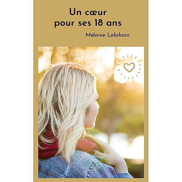 Un coeur pour ses 18 ans, Mélanie Lebihain