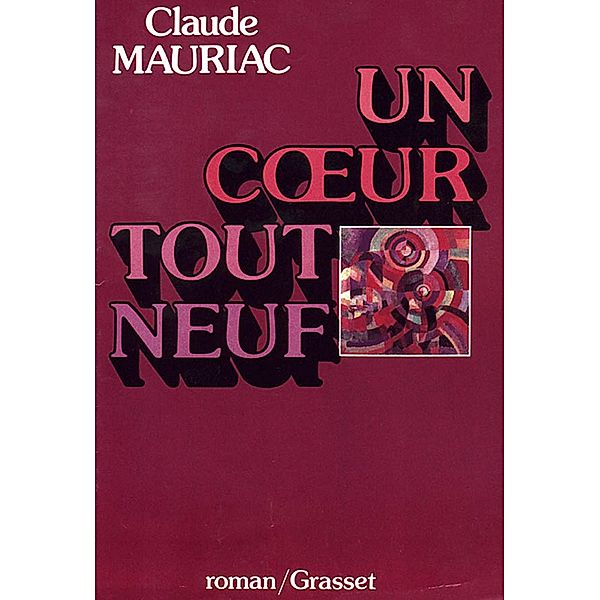 Un coeur tout neuf / Littérature, Claude Mauriac