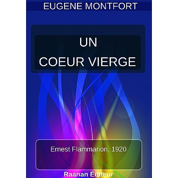 UN COEUR VIERGE, Eugène Montfort