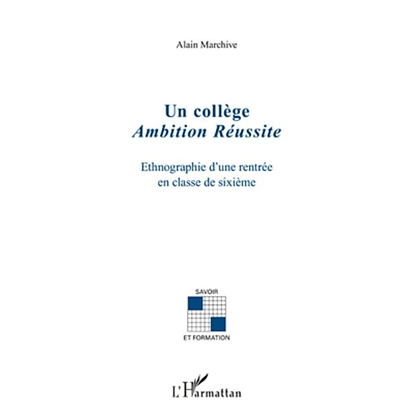 Un college Ambition Reussite, Marchive Alain Marchive