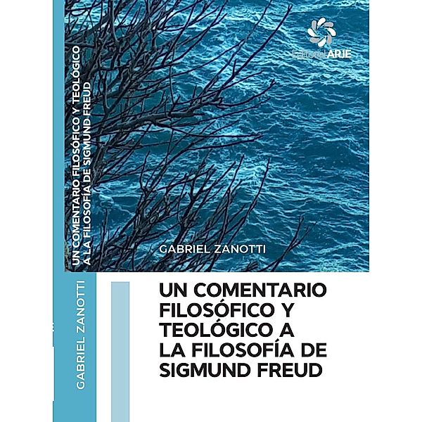 Un comentario filosófico y teológico a la filosofía de Sigmund Freud, Gabriel Zanotti