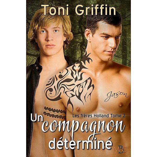 Un compagnon déterminé (Les frères Holland, #2) / Les frères Holland, Toni Griffin