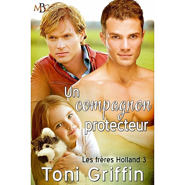 Un compagnon protecteur (Les frères Holland, #3) / Les frères Holland, Toni Griffin