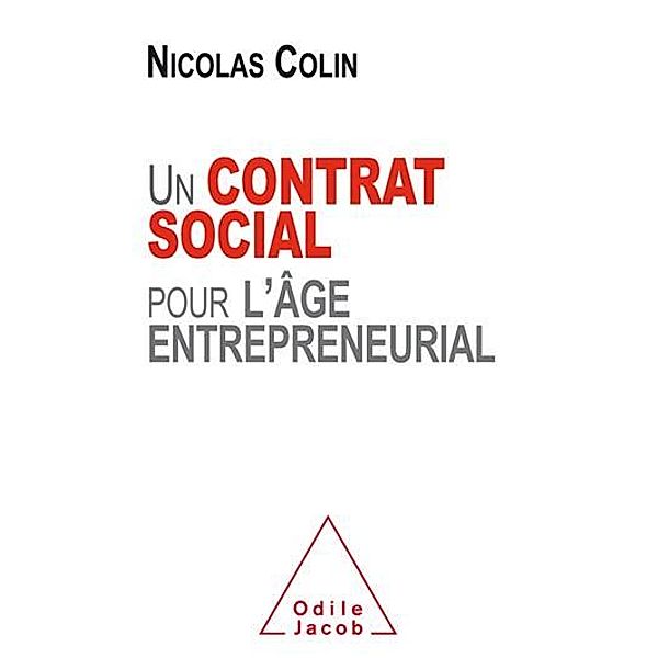 Un contrat social pour l'âge entrepreneurial / Odile Jacob, Colin Nicolas Colin