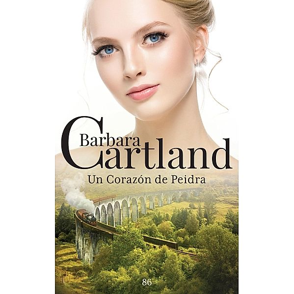 Un Corazón de Piedra / La Colección eterna de Barbara Cartland Bd.81, Barbara Cartland