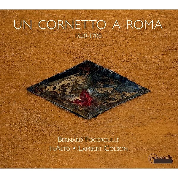 Un Cornetto A Roma-Stücke Zwischen 1500 & 1700, B. Foccroulle & A., Leicher, Colson, Inalto