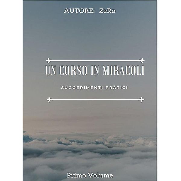 UN CORSO IN MIRACOLI - Suggerimenti Pratici, Zero