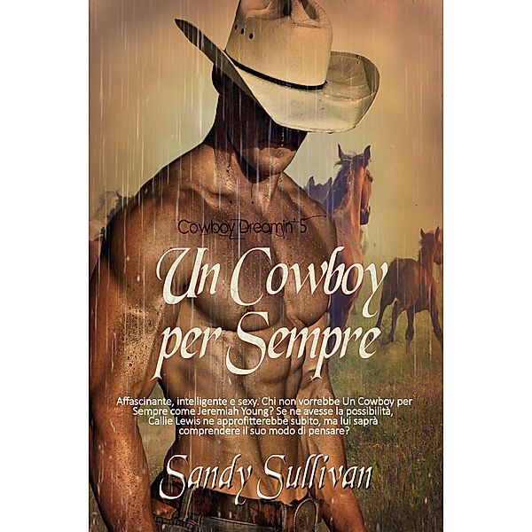 Un Cowboy per Sempre (Cowboy Dreamin', #5) / Cowboy Dreamin', Sandy Sullivan