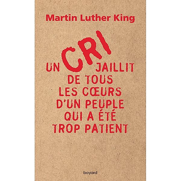 Un cri jaillit de tous les coeurs d'un peuple qui a été trop patient / Société, Martin Luther King