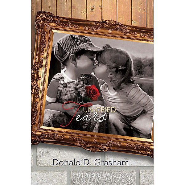 Un-Cried Tears, Donald D. Grasham