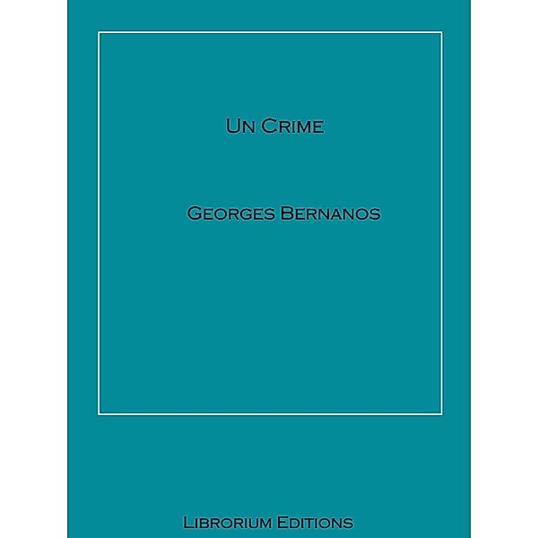 Un Crime, Georges Bernanos