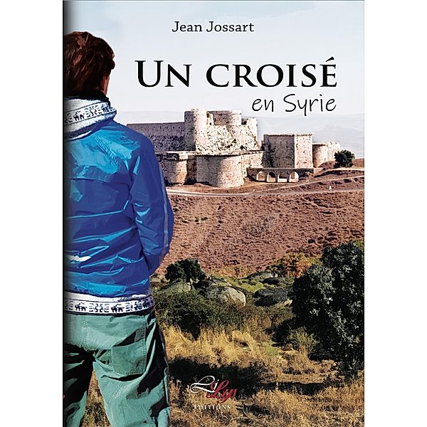 Un croisé en Syrie, Jean Jossart