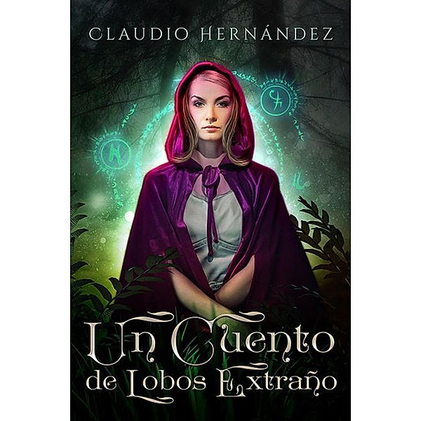 Un cuento de lobos extraño, Claudio Hernández