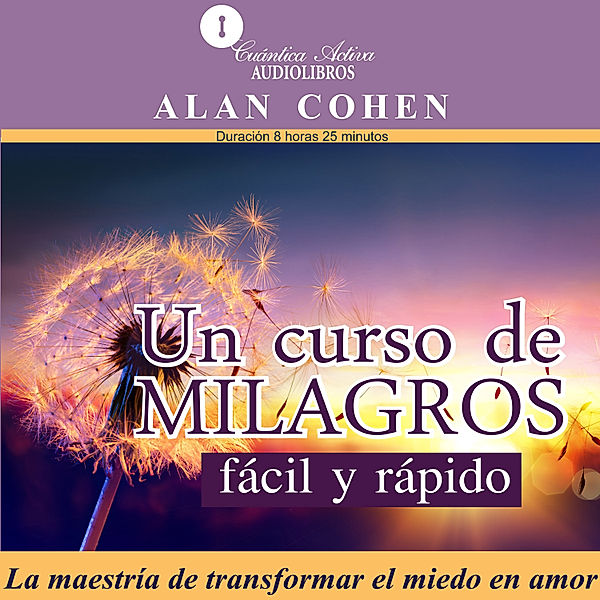 Un curso de milagros fácil y rápido, Alan Cohen