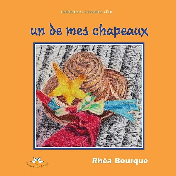 Un de mes chapeaux / Bouton d'or Acadie, Bourque Rhea Bourque