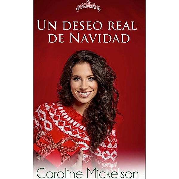 Un deseo real de Navidad, Caroline Mickelson