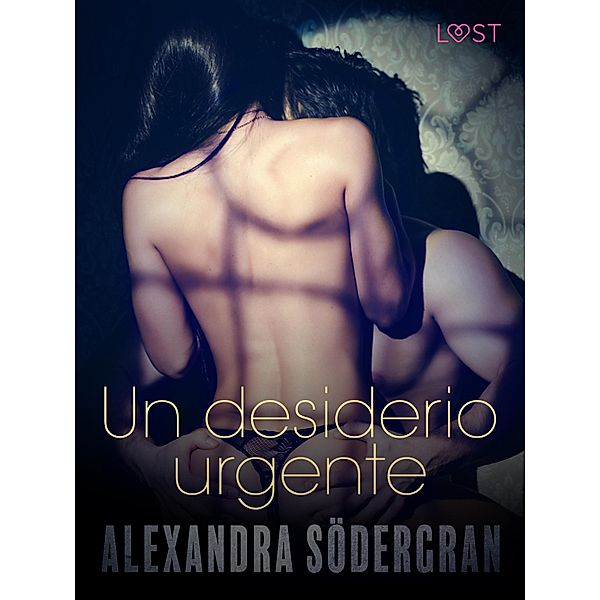 Un desiderio urgente - Breve racconto erotico / LUST, Alexandra Södergran
