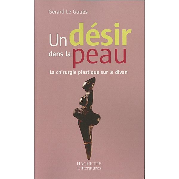 Un désir dans la peau / Psychologie / Psychanalyse, Gérard Le Gouès