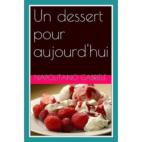 Un dessert pour aujourd'hui, Gabriele Napolitano