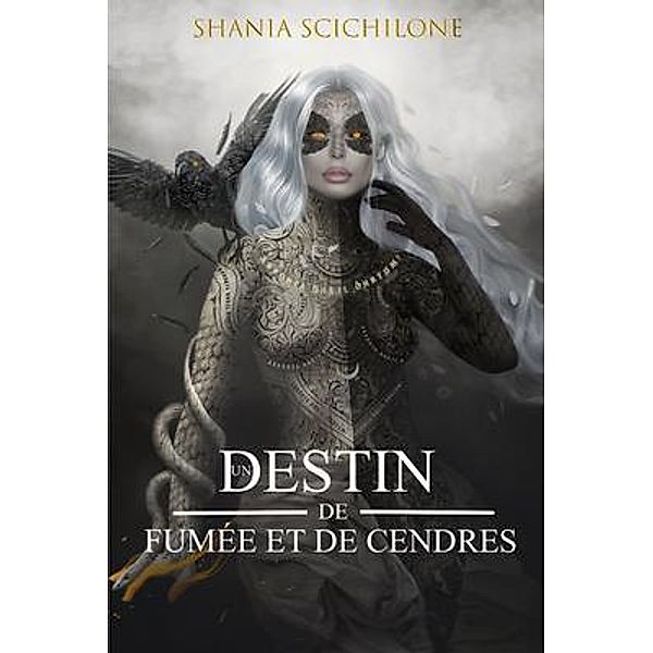 Un Destin de Fumée et de Cendres / Destins Divins Bd.1, Shania Scichilone