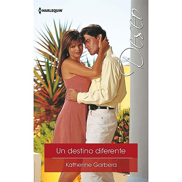 Un destino diferente / Deseo, Katherine Garbera