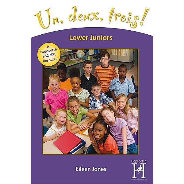 Un, deux, trois! Lower Juniors Years 3-4, Eileen Jones